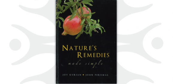 Nature’s Remedies Made Simple by John Perumal and Joy Kurian